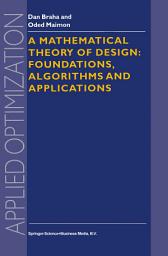 Icon image A Mathematical Theory of Design: Foundations, Algorithms and Applications