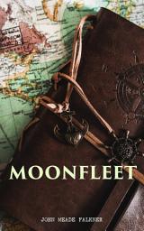 Icon image Moonfleet: A Gripping Tale of Smuggling, Royal Treasure & Shipwreck (Children's Classics)