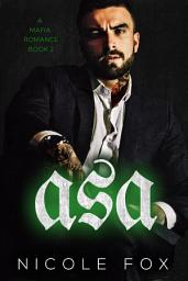 Icon image Asa (Book 2): A Dark Mafia Romance