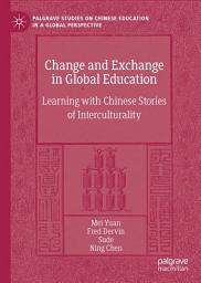 Icon image Change and Exchange in Global Education: Learning with Chinese Stories of Interculturality