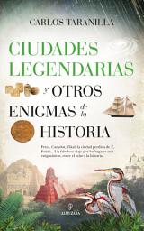 Icon image Ciudades legendarias y otros enigmas de la historia