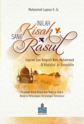 Icon image Inilah Kisah Sang Rasul, Sejarah Nabi Muhammad dan Af-Khufafaa 'Ar-Raasyidiin.