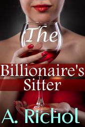 Icon image The Billionaire's Sitter (Babysitter Billionaire Romance Taboo Erotica)