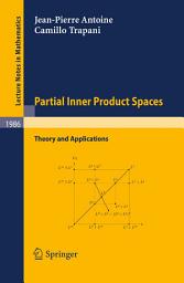 Icon image Partial Inner Product Spaces: Theory and Applications