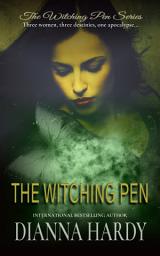 Icon image The Witching Pen: Three women, three destinies, one apocalypse...