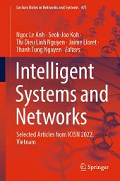 Icon image Intelligent Systems and Networks: Selected Articles from ICISN 2022, Vietnam