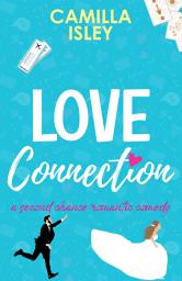 Icon image Love Connection: A Second Chance Romantic Comedy