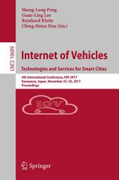 Icon image Internet of Vehicles. Technologies and Services for Smart Cities: 4th International Conference, IOV 2017, Kanazawa, Japan, November 22-25, 2017, Proceedings