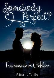 Icon image Somebody Perfect?: Traummann mit Fehlern (Liebesroman)