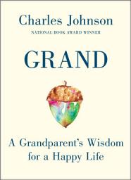 Icon image Grand: A Grandparent's Wisdom for a Happy Life