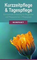 Icon image Kurzzeitpflege & Tagespflege - Eine sinnvolle Entlastung für Pflegehelfer & Pflegepersonen + Pflegegesetz 2017