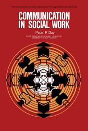 Icon image Communication in Social Work: The Commonwealth and International Library: Social Work Division