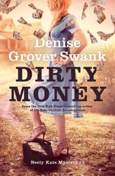 Icon image Dirty Money: Neely Kate Mystery #3