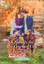 Icon image A Family for the Cowboy Cop: A Clean and Uplifting Romance