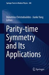 Icon image Parity-time Symmetry and Its Applications