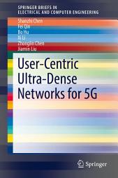 Icon image User-Centric Ultra-Dense Networks for 5G