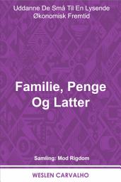 Icon image Familie, Penge Og Latter: Uddanne De Små Til En Lysende Økonomisk Fremtid