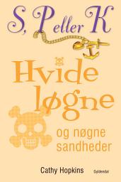 Icon image S, P eller K 1 - Hvide løgne og nøgne sandheder: S, P eller K, bind 1, Bind 1