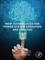 Icon image New Technologies for Power System Operation and Analysis