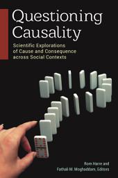 Icon image Questioning Causality: Scientific Explorations of Cause and Consequence across Social Contexts