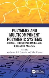 Icon image Polymers and Multicomponent Polymeric Systems: Thermal, Thermo-Mechanical and Dielectric Analysis