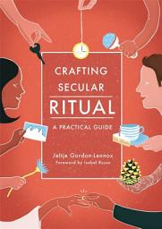 Icon image Crafting Secular Ritual: A Practical Guide