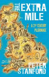 Icon image The Extra Mile: A 21st century Pilgrimage