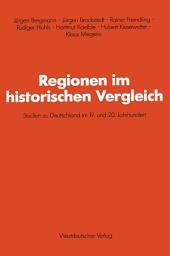 Icon image Regionen im historischen Vergleich: Studien zu Deutschland im 19. und 20. Jahrhundert