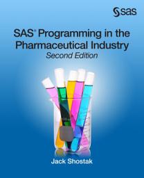 Icon image SAS Programming in the Pharmaceutical Industry, Second Edition: Edition 2