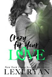 Icon image Crazy for Your Love