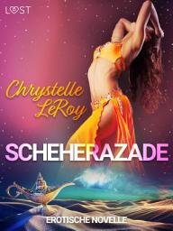 Icon image Scheherazade - Erotische Novelle