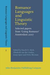 Icon image Romance Languages and Linguistic Theory: Selected papers from Going Romance Amsterdam 2007