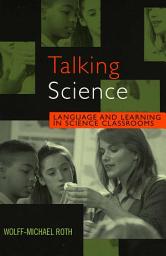 Icon image Talking Science: Language and Learning in Science Classrooms