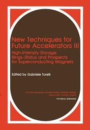 Icon image New Techniques for Future Accelerators III: High-Intensity Storage Rings-Status and Prospects for Superconducting Magnets