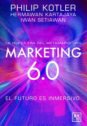 Icon image Marketing 6.0: El futuro es inmersivo