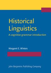 Icon image Historical Linguistics: A cognitive grammar introduction