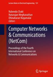 Icon image Computer Networks & Communications (NetCom): Proceedings of the Fourth International Conference on Networks & Communications