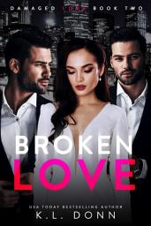 Icon image Broken Love: A they fall first, office, work place romance, menage, polyamory romance, mystery romance, emotional romance.