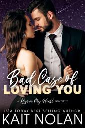 Icon image Bad Case of Loving You: A Rescue My Heart Prequel