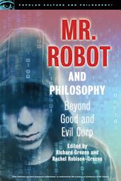 Icon image Mr. Robot and Philosophy: Beyond Good and Evil Corp