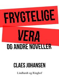 Icon image Frygtelige Vera og andre noveller