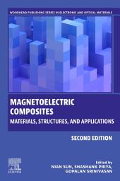 Icon image Magnetoelectric Composites: Materials, Structures, and Applications, Edition 2