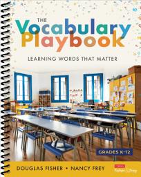 Icon image The Vocabulary Playbook: Learning Words That Matter, K-12