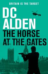 Icon image The Horse at the Gates: A Conspiracy Thriller