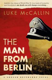 Icon image The Man From Berlin: The first Gregor Reinhardt novel