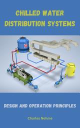 Icon image Chilled Water Distribution Systems: Design and Operation Principles