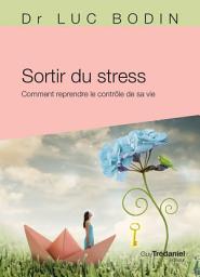 Icon image Sortir du stress - Comment reprendre le contrôle de sa vie