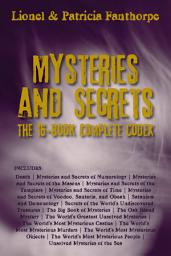 Icon image Mysteries and Secrets: The 16-Book Complete Codex: Mysteries and Secrets of Numerology / Mysteries and Secrets of the Masons / and 14 more