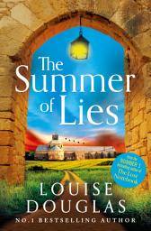 Icon image The Summer of Lies: A gripping page-turner from NUMBER ONE RICHARD & JUDY bestseller Louise Douglas