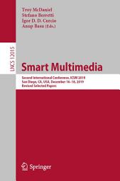 Icon image Smart Multimedia: Second International Conference, ICSM 2019, San Diego, CA, USA, December 16–18, 2019, Revised Selected Papers